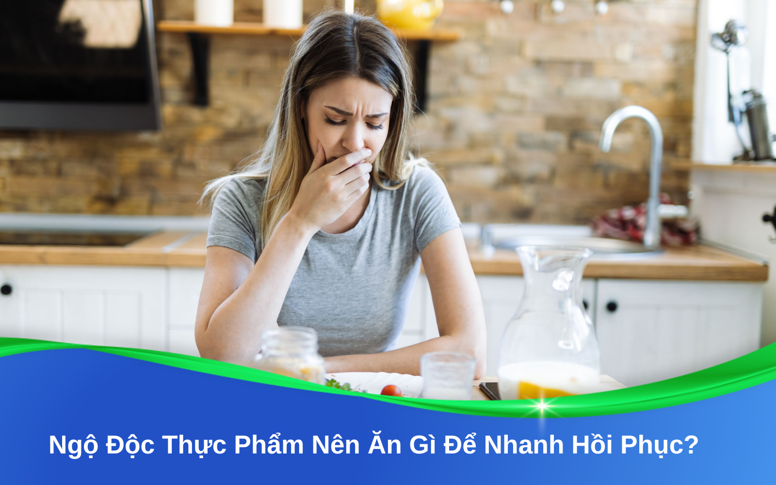 Ngộ Độc Thực Phẩm Nên Ăn Gì Để Nhanh Hồi Phục?