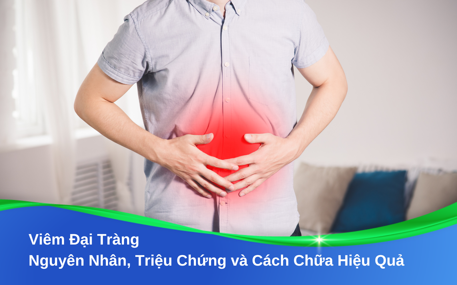 Viêm Đại Tràng: Nguyên Nhân, Triệu Chứng và Cách Chữa Hiệu Quả