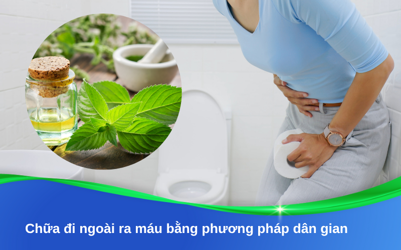 Chữa đi ngoài ra máu bằng phương pháp dân gian như thế nào?