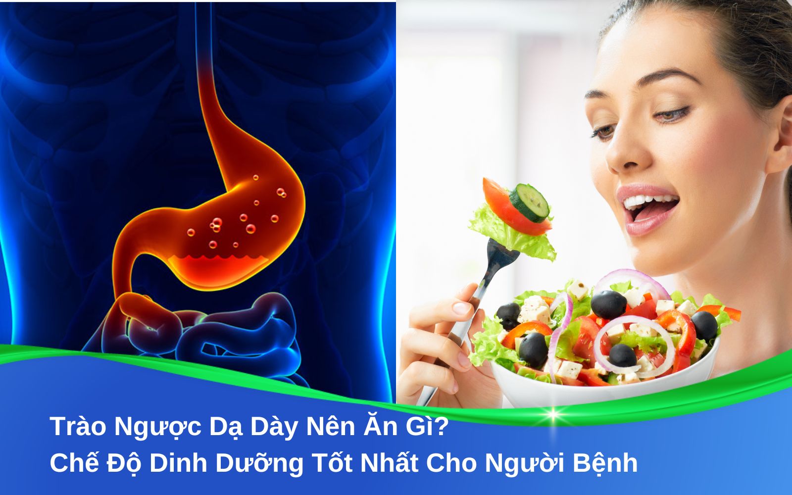 Trào Ngược Dạ Dày Nên Ăn Gì? Chế Độ Dinh Dưỡng Tốt Nhất Cho Người Bệnh