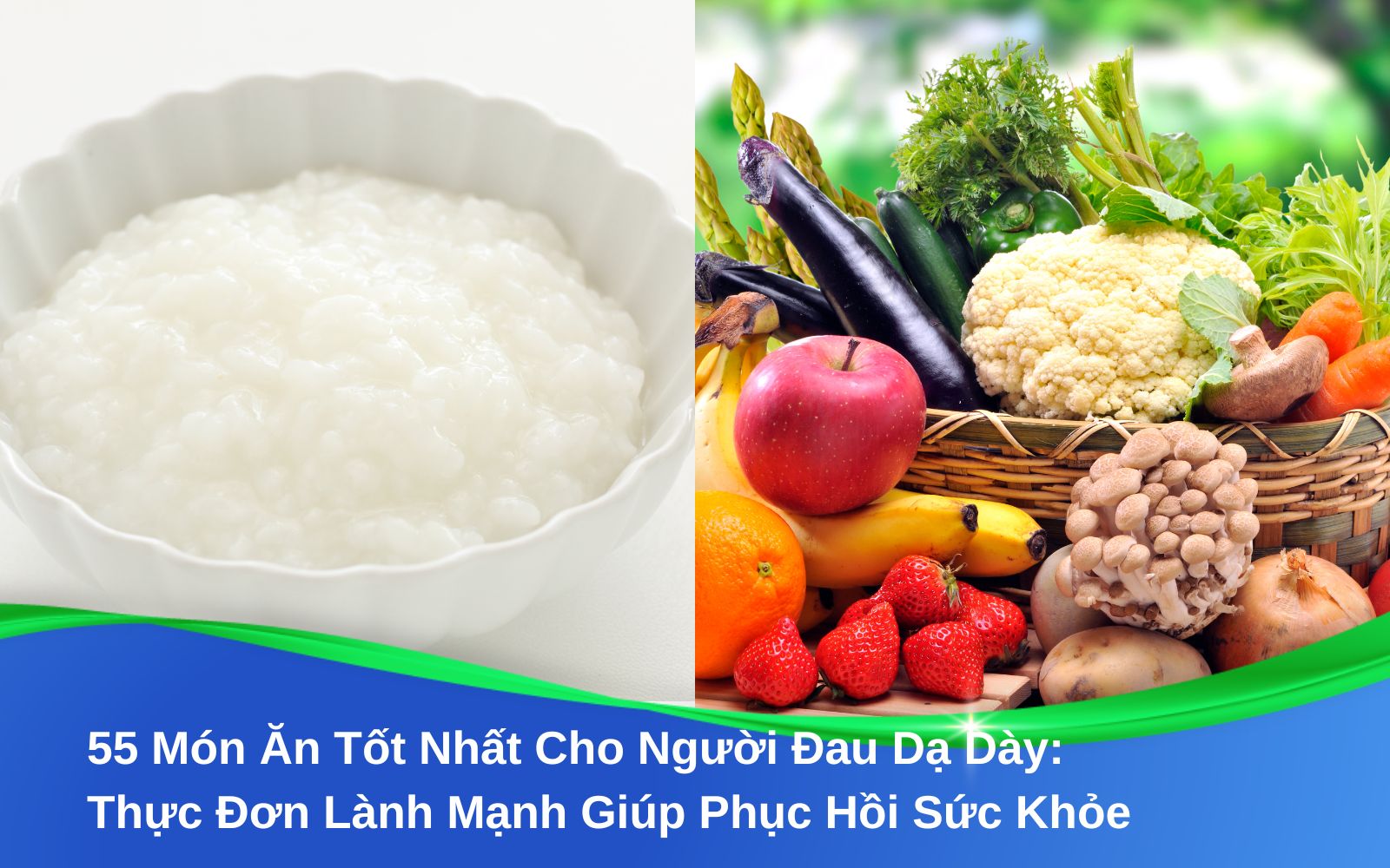 55 Món Ăn Tốt Nhất Cho Người Đau Dạ Dày