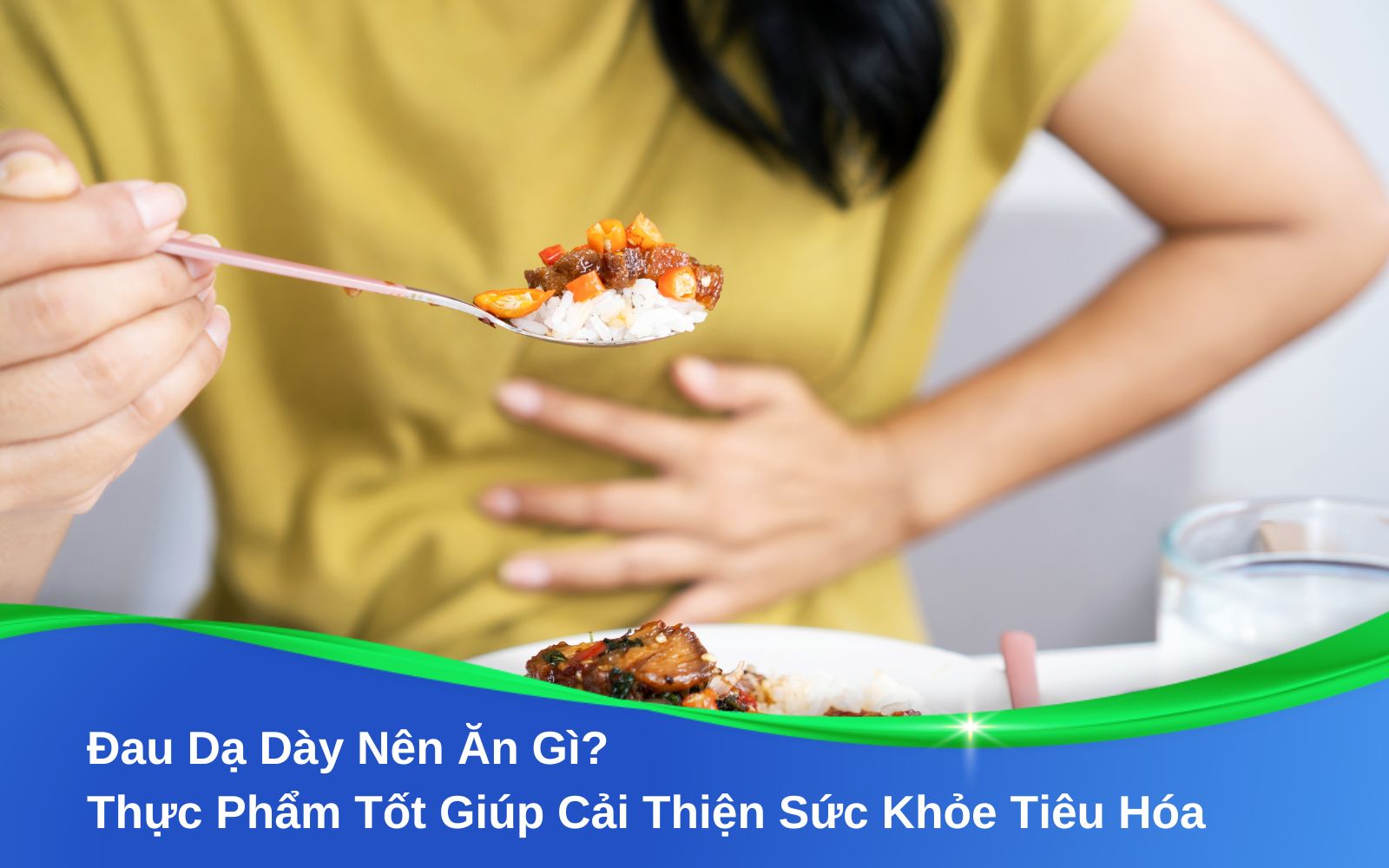 Đau Dạ Dày Nên Ăn Gì? Thực Phẩm Tốt Giúp Cải Thiện Sức Khỏe Tiêu Hóa