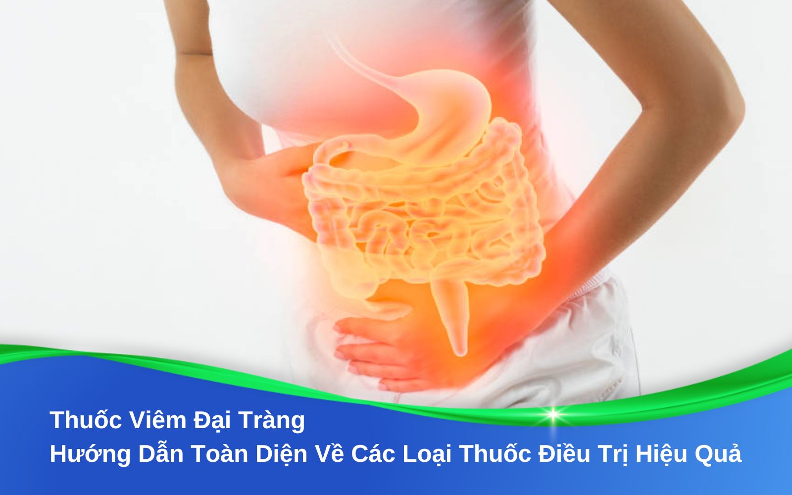 Thuốc Viêm Đại Tràng: Hướng Dẫn Toàn Diện Về Các Loại Thuốc Điều Trị Hiệu Quả